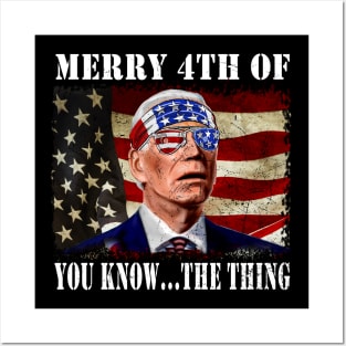 Funny Biden Confused Merry Happy 4th of You Know...The Thing Posters and Art